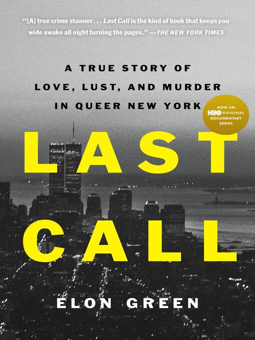 Title details for Last Call: a True Story of Love, Lust, and Murder in Queer New York by Elon Green - Wait list